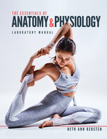 The Essentials of Anatomy and Physiology Laboratory Manual