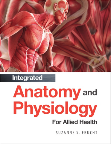 Integrated Anatomy and Physiology for Allied Health